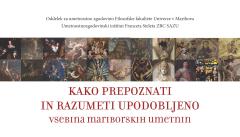 KAKO PREPOZNATI IN RAZUMETI UPODOBLJENO. Vsebina mariborskih umetnin